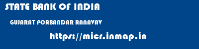STATE BANK OF INDIA  GUJARAT PORBANDAR RANAVAV   micr code